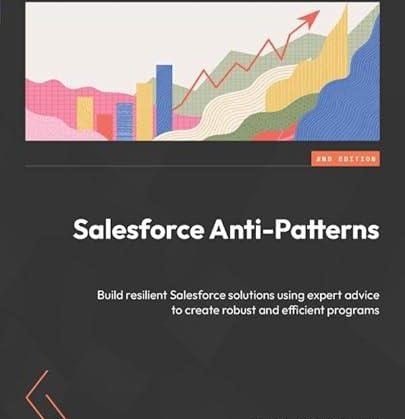 Examining Salesforce Anti-Patterns for Improved Solutions